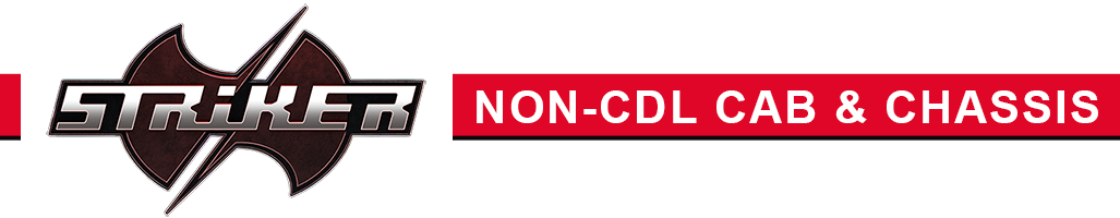 Striker Non-CDL CAB